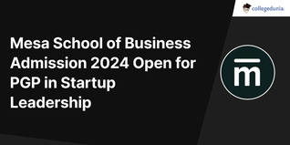 Mesa School of Business Admission 2024 Open for PGP in Startup Leadership; Apply Here